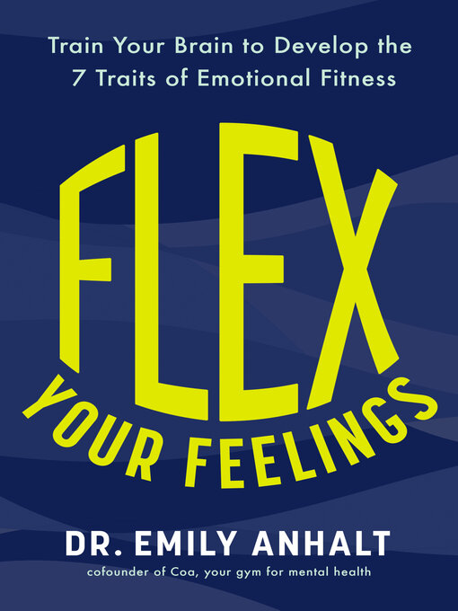 Title details for Flex Your Feelings by Dr. Emily Anhalt - Available